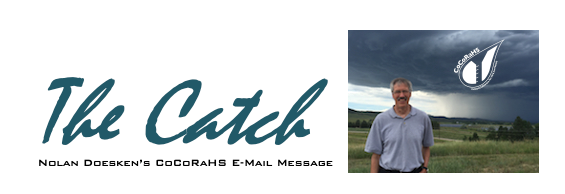 The Catch - Nolan Doesken's CoCoRaHS email Newsletter